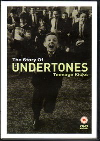Teenage Kicks - The Story Of The Undertones
