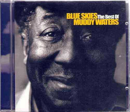 Muddy Waters - Blue Skies. The Best of