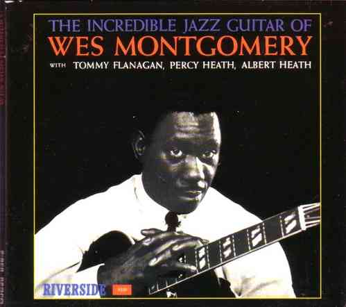 Wes Montgomery - The Incredible Jazz Guitar of Wes Montgomery