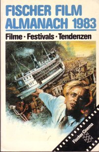 Fischer Filmalmanach 1983 - Filme, Festivals, Tendenzen