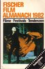Fischer Film Almanach 1982 - Filme, Festivals, Tendenzen