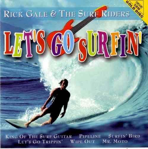 Rick Gale & The Surf Riders - Let´s Go Surfin´