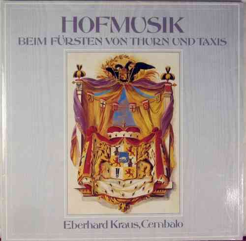 Hofmusik beim Fuersten von Thurn und Taxis (E. Kraus, Harpsichord)