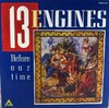 13 Engines - Before Our Time